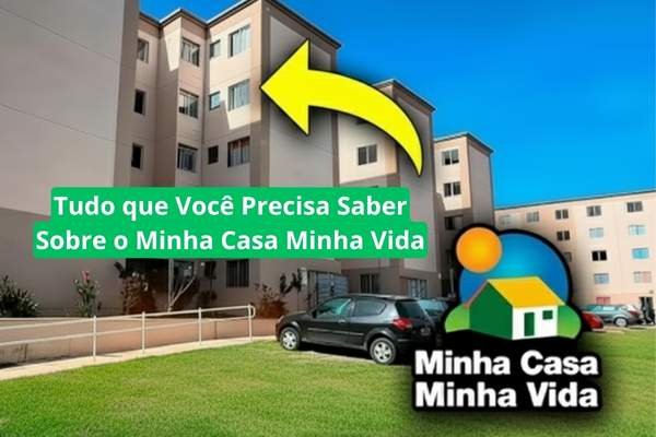 Tudo-que-Voce-Precisa-Saber-Sobre-o-Minha-Casa-Minha-Vida